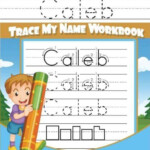 Caleb Letter Tracing For Kids Trace My Name Workbook Tracing Books For