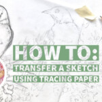 HOW TO Transfer A Sketch Using Tracing Paper YouTube